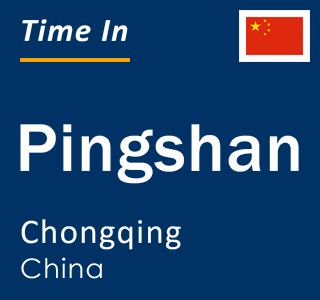 Current local time in Pingshan, Chongqing, China