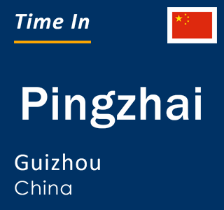 Current local time in Pingzhai, Guizhou, China