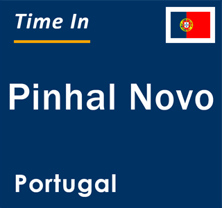 Current local time in Pinhal Novo, Portugal