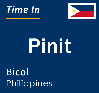 Current local time in Pinit, Bicol, Philippines