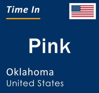 Current local time in Pink, Oklahoma, United States