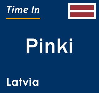 Current local time in Pinki, Latvia