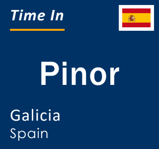 Current local time in Pinor, Galicia, Spain