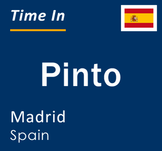 Current local time in Pinto, Madrid, Spain