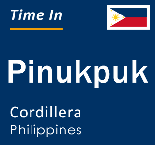 Current local time in Pinukpuk, Cordillera, Philippines