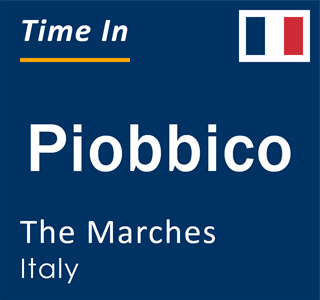 Current local time in Piobbico, The Marches, Italy