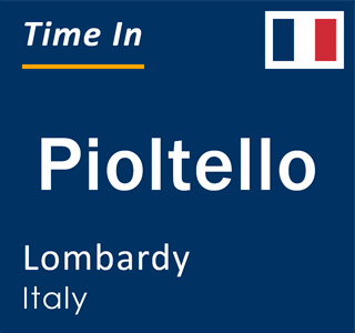 Current local time in Pioltello, Lombardy, Italy