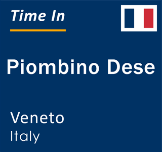 Current local time in Piombino Dese, Veneto, Italy