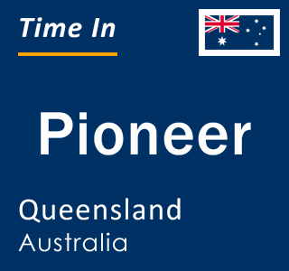 Current local time in Pioneer, Queensland, Australia