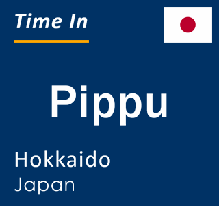 Current local time in Pippu, Hokkaido, Japan