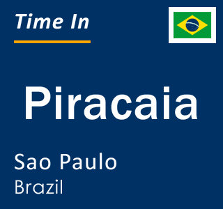 Current local time in Piracaia, Sao Paulo, Brazil