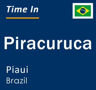 Current local time in Piracuruca, Piaui, Brazil