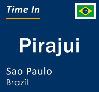 Current local time in Pirajui, Sao Paulo, Brazil