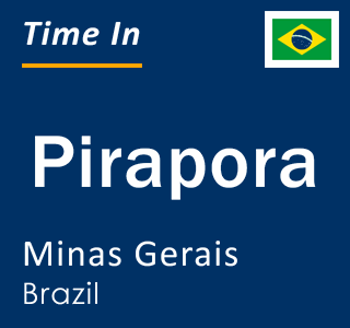 Current local time in Pirapora, Minas Gerais, Brazil
