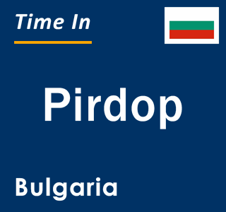 Current local time in Pirdop, Bulgaria