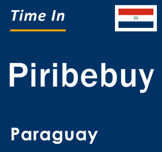 Current local time in Piribebuy, Paraguay