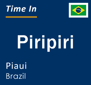 Current local time in Piripiri, Piaui, Brazil