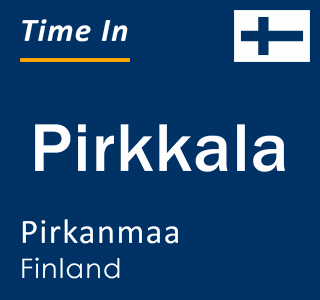 Current local time in Pirkkala, Pirkanmaa, Finland