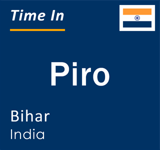 Current local time in Piro, Bihar, India