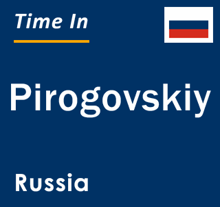 Current local time in Pirogovskiy, Russia