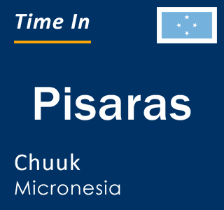 Current time in Pisaras, Chuuk, Micronesia