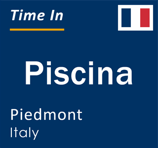 Current local time in Piscina, Piedmont, Italy