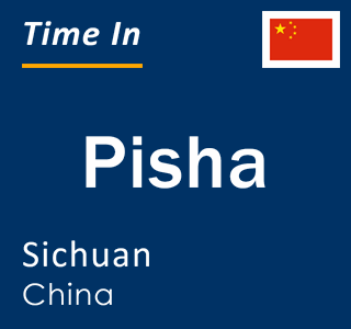 Current local time in Pisha, Sichuan, China