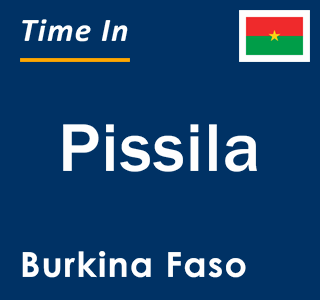 Current local time in Pissila, Burkina Faso