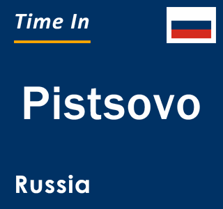 Current local time in Pistsovo, Russia