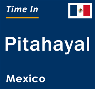 Current local time in Pitahayal, Mexico