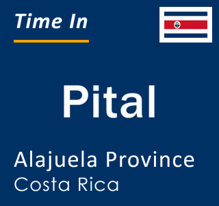 Current local time in Pital, Alajuela Province, Costa Rica