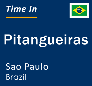 Current local time in Pitangueiras, Sao Paulo, Brazil
