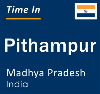 Current local time in Pithampur, Madhya Pradesh, India
