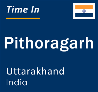 Current time in Pithoragarh, Uttarakhand, India