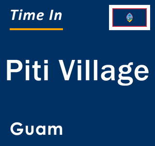 Current local time in Piti Village, Guam