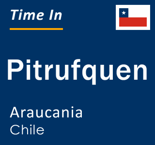 Current local time in Pitrufquen, Araucania, Chile