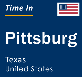 Current local time in Pittsburg, Texas, United States