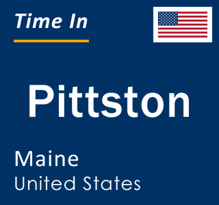 Current local time in Pittston, Maine, United States