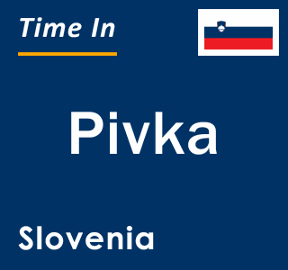 Current local time in Pivka, Slovenia