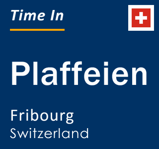 Current local time in Plaffeien, Fribourg, Switzerland