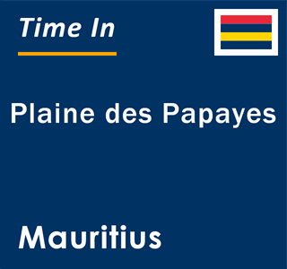 Current local time in Plaine des Papayes, Mauritius