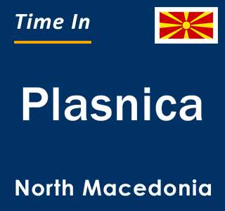 Current local time in Plasnica, North Macedonia