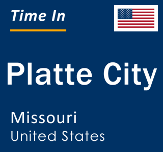 Current local time in Platte City, Missouri, United States