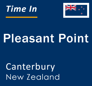 Current time in Pleasant Point, Canterbury, New Zealand