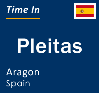 Current local time in Pleitas, Aragon, Spain