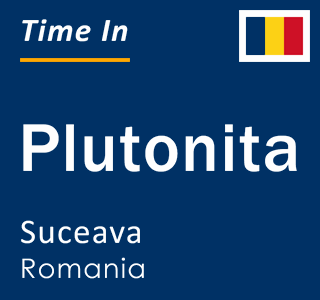 Current local time in Plutonita, Suceava, Romania