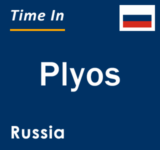 Current local time in Plyos, Russia