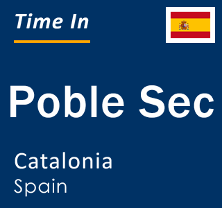 Current local time in Poble Sec, Catalonia, Spain