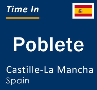 Current local time in Poblete, Castille-La Mancha, Spain