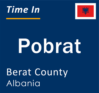 Current local time in Pobrat, Berat County, Albania